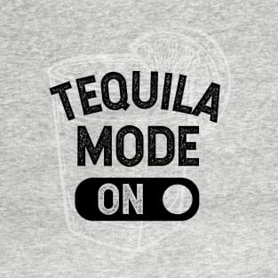 Tequila MODE ON T-Shirt
